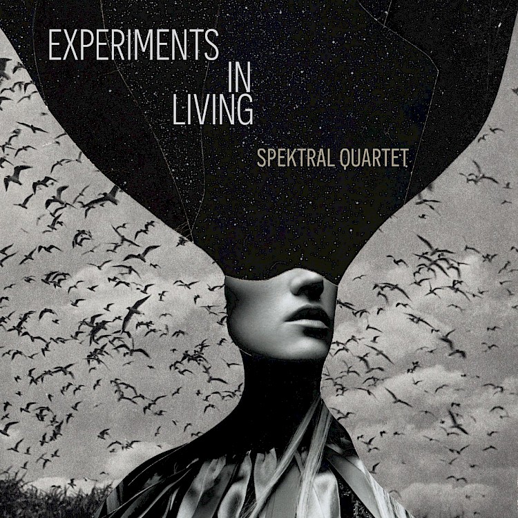 Spektral Quartet: Experiments in Living, Catalogue
